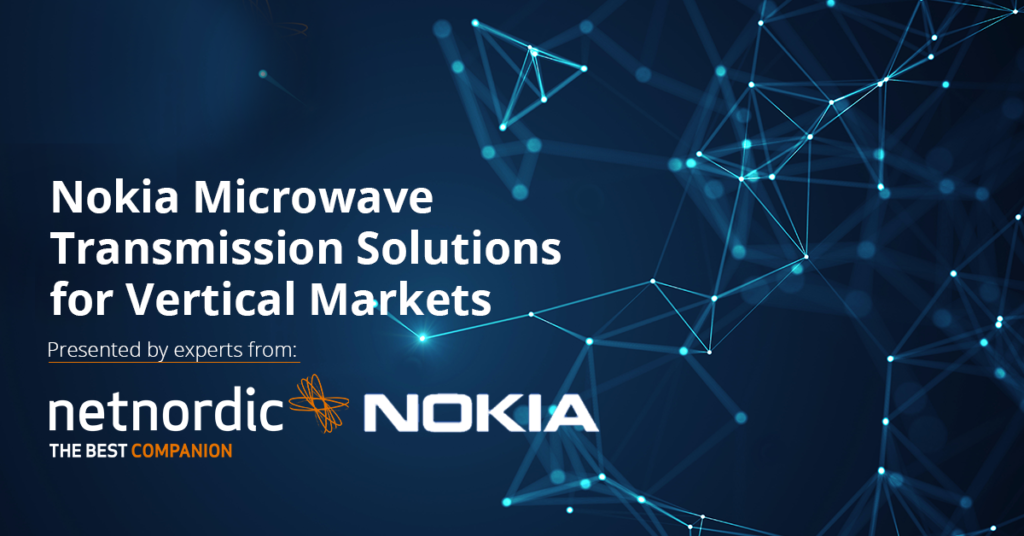 On-demand webinaari: Nokia Mikrolinkit tutuksi – Nokia Microwave Transmission Solutions for Vertical Markets