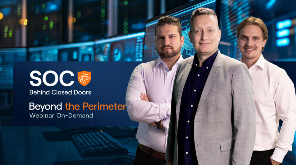 SOC Behind Closed Doors – Beyond the Perimeter